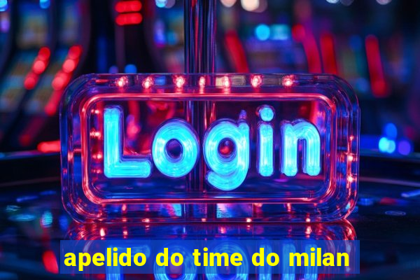 apelido do time do milan